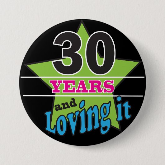 30 Jahre und es - 30. Geburtstag lieben Button (Vorderseite)