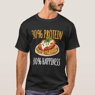 30 Protein 100 Glück Chicken Parm Liebhaber T-Shirt