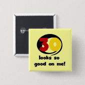 30 sieht mir so gut aus wie T - Shirt und Geschenk Button (Vorne & Hinten)