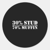 30% Stud 70% Muffin Funny Father's Day Valentines Runder Aufkleber (Vorderseite)