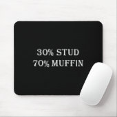 30% Stud 70% Muffin Funny Valentine Redewendungen Mousepad (Mit Mouse)