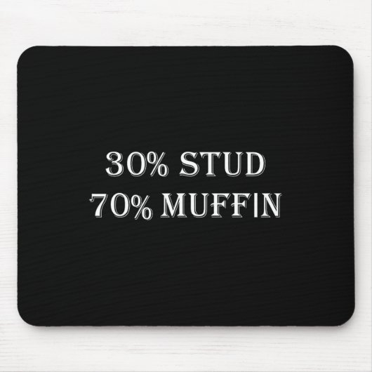 30% Stud 70% Muffin Funny Valentine Redewendungen Mousepad (Vorne)
