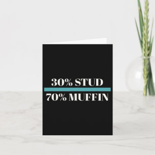 30% Stud 70% Muffin Funny Vatertag Valentines Karte