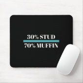 30% Stud 70% Muffin Funny Vatertag Valentines Mousepad (Mit Mouse)
