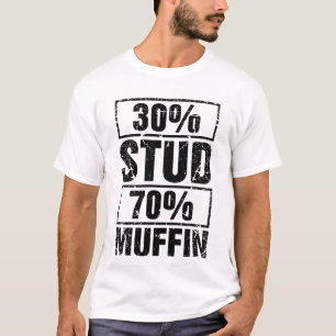 30 % Stud 70 % Muffin T-Shirt