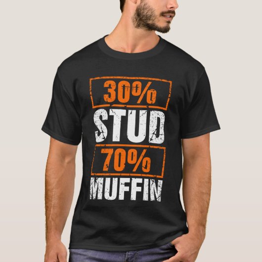 30 % Stud 70 % Muffin T-Shirt (Vorderseite)