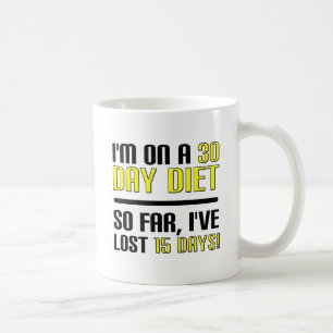 30-tägige Diät Funny Mug Kaffeetasse