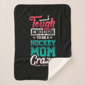 30.Tough Enough to be a Hockey Mom Crazy Enough To Sherpadecke (Vorderseite)
