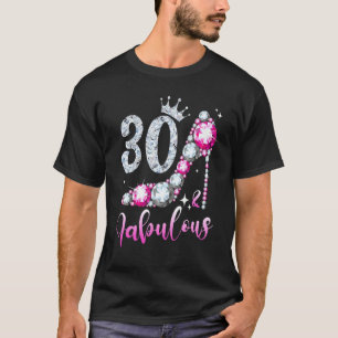 30 und fabelhafte 30. Geburtstag High Heel Shoes C T-Shirt