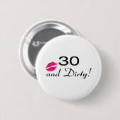 30 und schmutzige Lippen Button (Vorne & Hinten)
