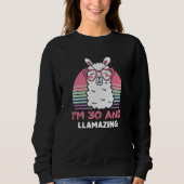 30 Year Old Bday Llamazing 30th Birthday Llama Sweatshirt (Vorderseite)