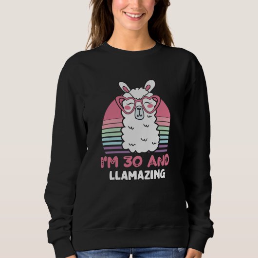 30 Year Old Bday Llamazing 30th Birthday Llama Sweatshirt (Vorderseite)