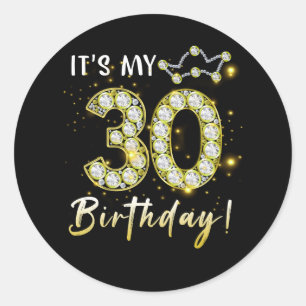 30 years old It_s my Birthday 30th Birthday Diamon Runder Aufkleber