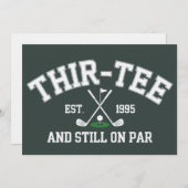 30th Birthday Gift 30th Thir-Tee Still On Par Dad Einladung (Vorne/Hinten)