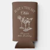 30th Birthday “Just a Tini Bit Older” Martini Selters Dosenkühler (Rückseite)