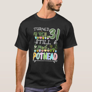 31. Geburtstag I Gartenarbeit I Sukkulente I Topfp T-Shirt