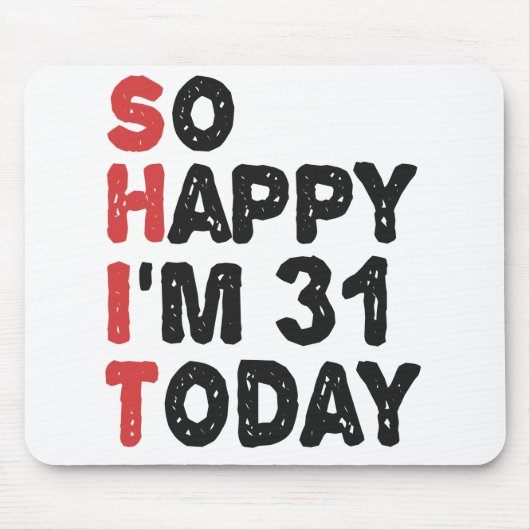 31. Geburtstag So glücklich bin ich heute 31 Gesch Mousepad (Vorne)