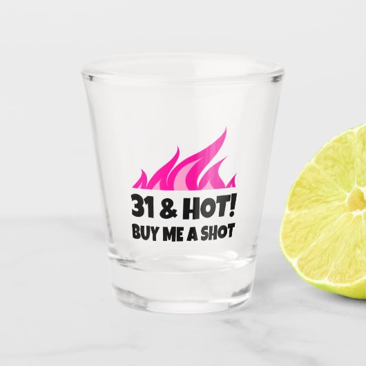 31 & Hot Buy Me A Shot Birthday Party Shot Glas (Vorderseite)