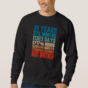 31 Jahre Bester Bruder Geburtstag Bro Liebe Famili Sweatshirt