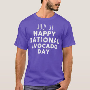 31. Juli Happy National Avocado Day T-Shirt