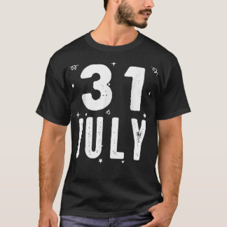 31. Juli Party Besondere Anlässe für bis T-Shirt