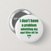 31 lassen Sie mein Alter zu Button (Vorne & Hinten)