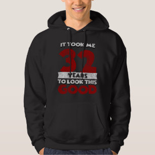 32 Jahre alt hat mich zum 32. Geburtstag gut ausse Hoodie
