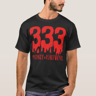 333 I only Half Evil Funny Halloween T Funny Hall T-Shirt