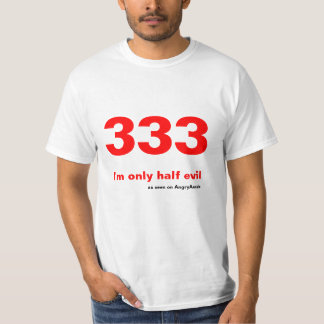 333 - Ich bin nur halbes Übel T-Shirt