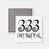 333 NUR DIE HÄLFTE EVIL MAGNET (Vorderseite/Rückseite)