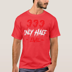 333 nur halb böse T-Shirt