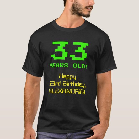 33. Geburtstag: Spaß, 8-Bit-Look, Nerdy / Geeky "3 T-Shirt (Vorderseite)