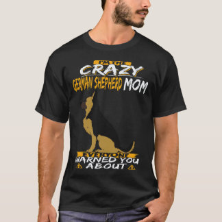 33 Ich bin die verrückte deutsche Schäferhund-Mutt T-Shirt