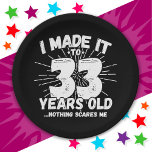 33 Jahre alt Sarcastic Meme Funny 33. Geburtstag Pappteller<br><div class="desc">Dieses witzige 33. Geburtstagsdesign macht einen sarkastischen Spaß-Witz oder ein Novum-Gag-Geschenk für ein 33-jähriges Geburtstagsthema oder überraschend 33. Geburtstagsparty! Features 'I Made it to 33 Years Old.. Nothing Scares Me' lustiges 33. Geburtstagsmeme,  das viel Lachen von Familie,  Freunden,  Party und dem Geburtstag Typ oder Mädchen bekommen wird!</div>