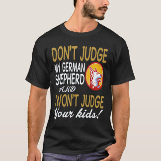 33 Urteile nicht über meinen deutschen Schäferhund T-Shirt