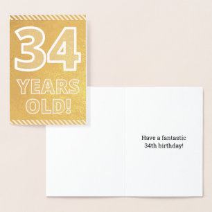 34. Geburtstag: Fette "34 JAHRE ALT!" Goldfolien-K Folienkarte