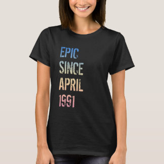 34. Geburtstag Männer Frauen Epic seit April 1991 T-Shirt
