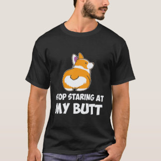34 Hör auf, meinen Hintern anzustarren Corgi T-Shirt