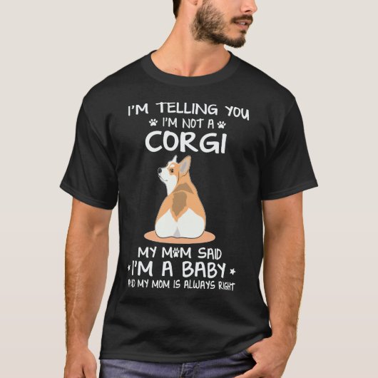 34 Ich sage dir, ich bin kein Corgi T-Shirt (Vorderseite)