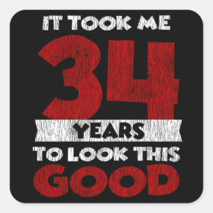 34 Jahre alt hat mich zum 34. Geburtstag gut ausse Quadratischer Aufkleber