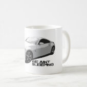 350Z Aint Schlafen Kaffeetasse (VorderseiteRechts)