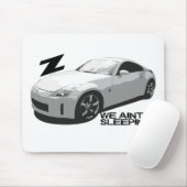 350Z Aint Schlafen Mousepad (Mit Mouse)