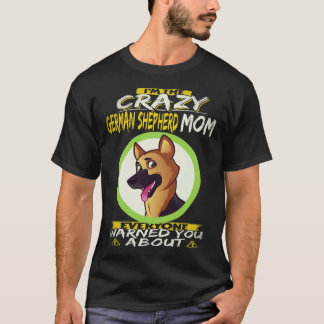 35 Ich bin die verrückte deutsche Schäferhund-Mama T-Shirt
