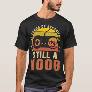 35 Jahre Erfahrung noch ein noob 35. Geburtstag Ge T-Shirt