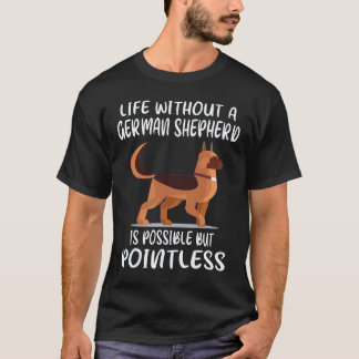 35 Leben ohne einen deutschen Schäferhund ist mögl T-Shirt