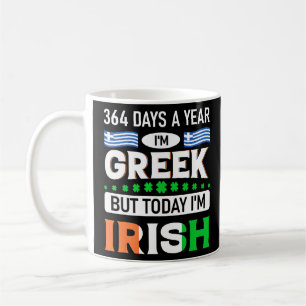 364 Tage im Jahr im Griechischen, aber heute im ir Kaffeetasse