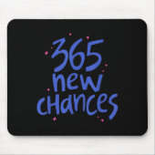 365 New Chances Hapness Quote Insrational  Mousepad (Vorne)