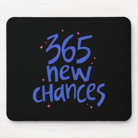 365 New Chances Hapness Quote Insrational Mousepad (Vorne)