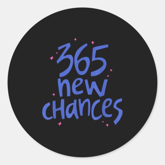 365 New Chances Hapness Quote Insrational  Runder Aufkleber (Vorderseite)