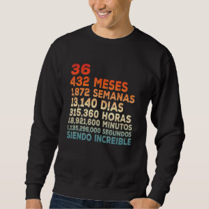 36 aos Siendo ist um 36 Jahre Phantastisch in S Sweatshirt